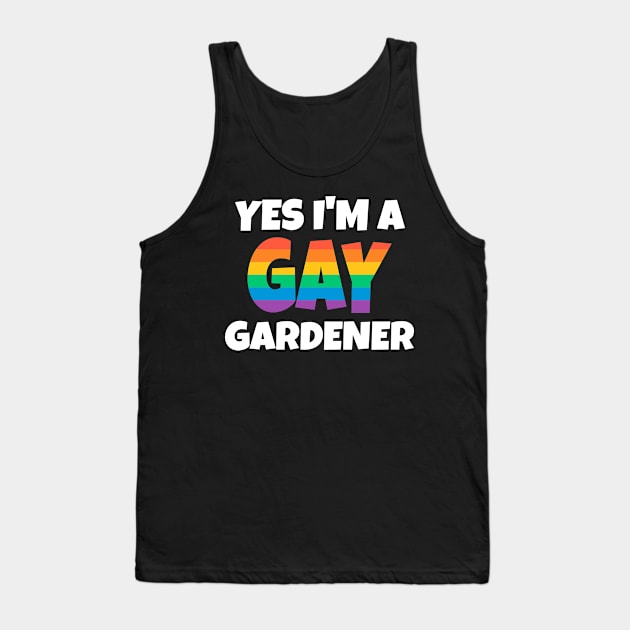 Gay Gardener Tank Top by FunnyStylesShop